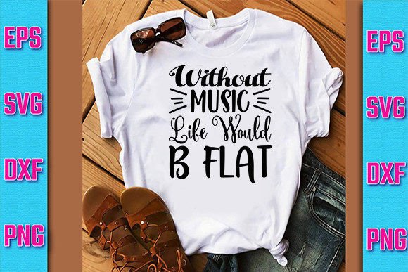 Download Without Music Life Would B Flat - Flat Collection